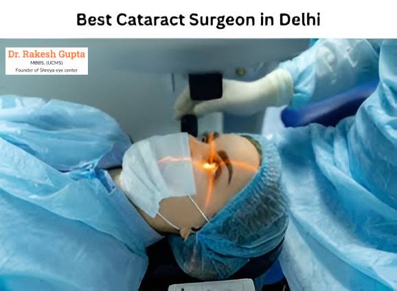 Expert Diagnosis and Surgery by the Best Cataract Surgeon in Delhi